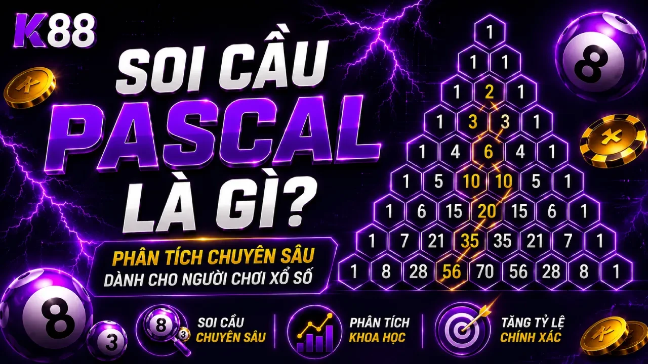 K88 Soi Cầu Pascal Là Gì? Phân Tích Chuyên Sâu Dành Cho Người Chơi Xổ Số